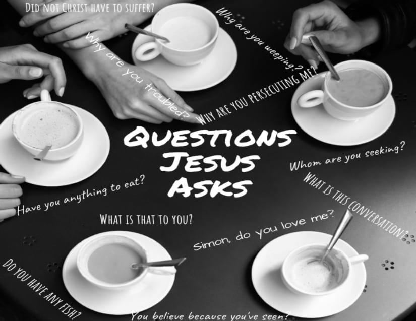 Questions Jesus Asks