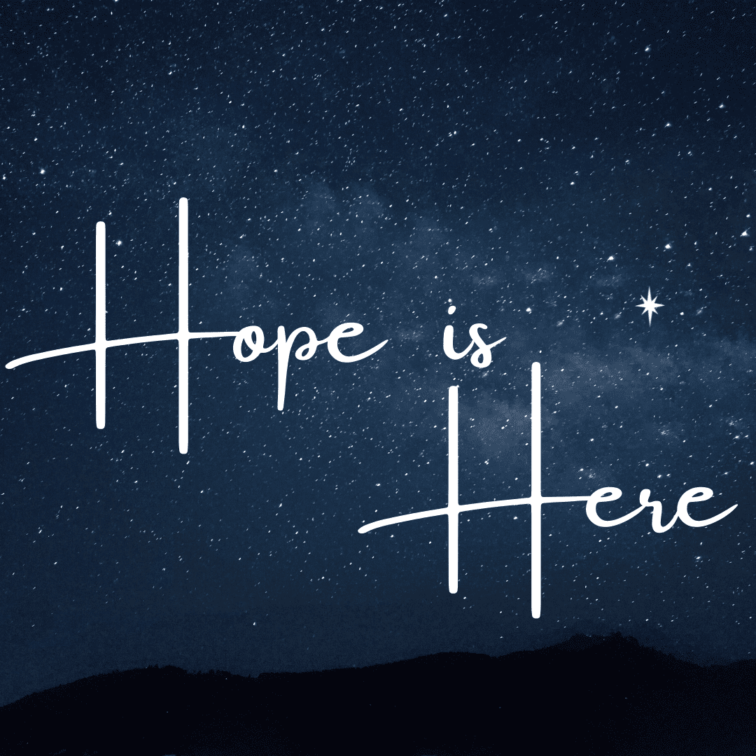 Hope is Here